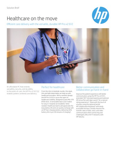 Healthcare on the move Efficient care delivery with the versatile, durable HP Pro x2 612