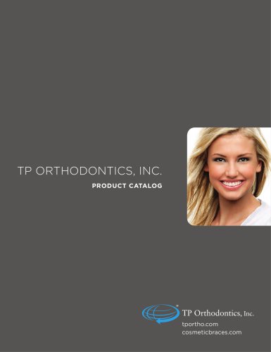 TP ORTHODONTICS, INC. PRODUCT CATALOG