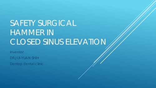 SAFETY SURGICAL HAMMER IN CLOSED SINUS ELEVATION