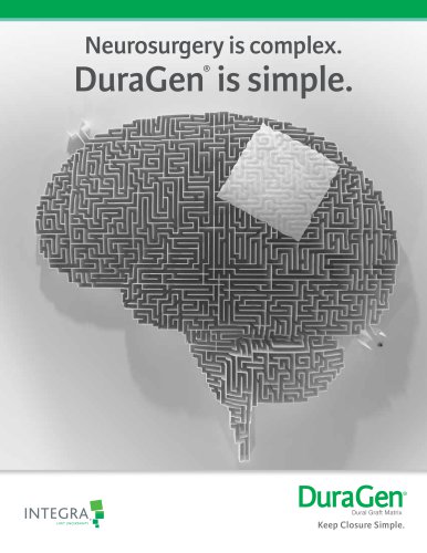 Neurosurgery is complex. DuraGen®  is simple