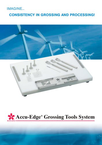 IMAGINE... CONSISTENCY IN GROSSING AND PROCESSING!Accu-Edge® Grossing Tools System