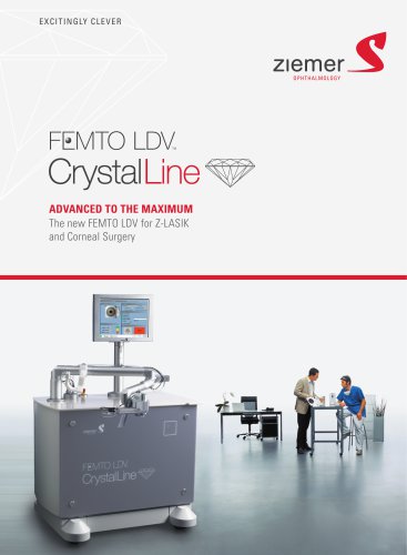 FEMTO LD CrystalLine Advenced to the M A xi M u M The new FEMTO LDV for Z-LASIK and Corneal Surgery