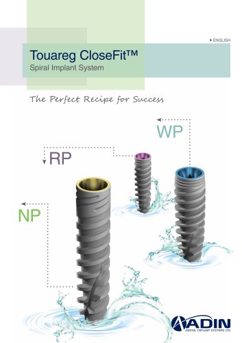 Touareg CloseFit? NP, RP, WP Spiral Implant System