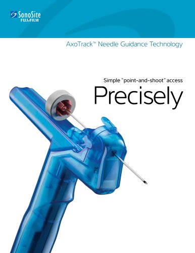 AxoTrack? Needle Guidance Technology Simple ?point-and-shoot? access Precisely