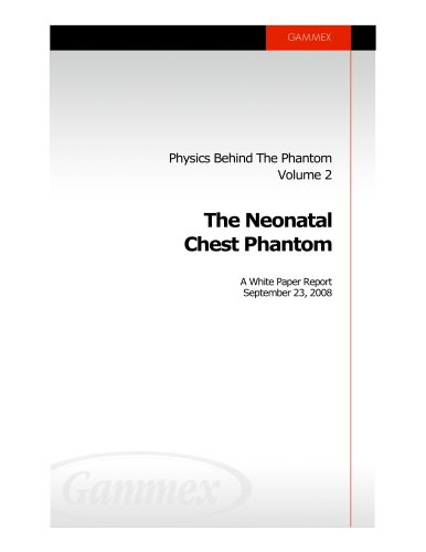 Physics Behind the Phantom - 610 Neonatal Chest Phantom